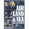 Air, Land and Sea: Spies, Lies and Supplies
