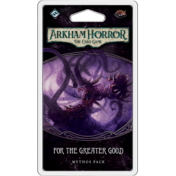 Arkham Horror LCG: For the Greater Good