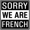 Sorry We Are French