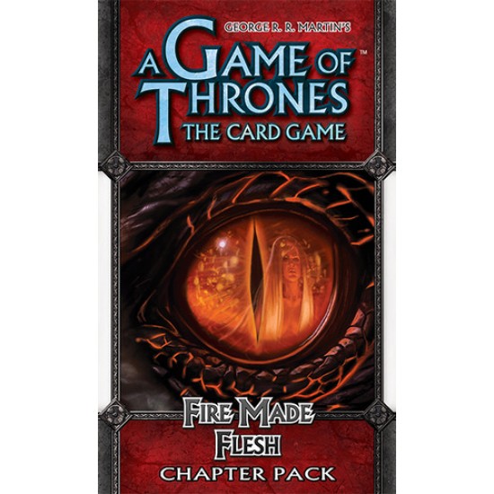 A Game of Thrones LCG - Fire Made Flesh