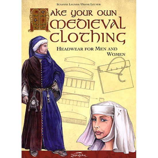 Make Your Own Medieval Clothing - Headwear for Women and Men