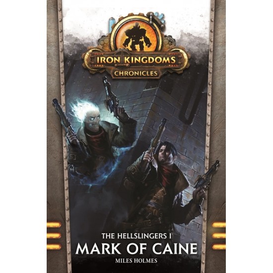 Iron Kingsdoms Chronicles - The Hellslinger 1 Mark of Caine